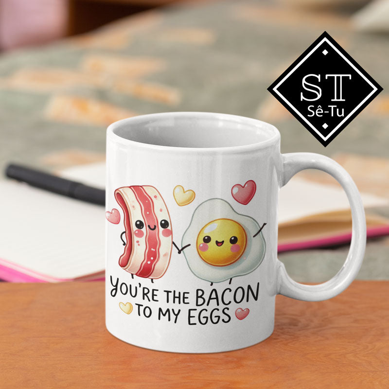 You're the Bacon to my Eggs Mug